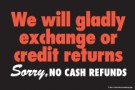 Store Policy Signs 6in x 9in We will Gladly Exchange or Credit