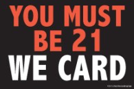 Store Policy Signs 6in x 9in You Must be 21 We Card